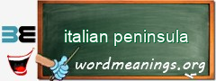 WordMeaning blackboard for italian peninsula